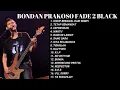 Download Lagu BONDAN PRAKOSO FADE 2 BLACK FULL ALBUM