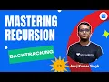 Backtracking Mastering Recursion L - 3 by Anuj Kumar Singh
