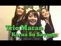 Download Lagu TRIO MACAN - KARNA SU SAYANG REMIX