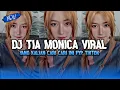 Download Lagu DJ TIA MONICA VIRAL FYP YANG KALIAN CARI SELAMA INI