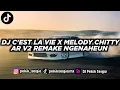 Download Lagu DJ C'EST LA VIE X MELODY CHITTY AR V2 REMAKE NGENAHEUN FULL BASS 2023 ||