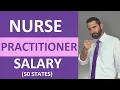 Nurse Practitioner Salary and Hourly Wages for all 50 States