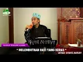 Download Lagu MELEMBUTKAN HATI YANG KERAS - KAJIAN TEMATIK KAMIS - USTADZ SYAM EL MARUSY