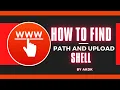 How To Find Path And Upload Shell By AkDk