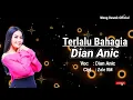 Terlalu Bahagia/ Dian Anic (Lirik lagu terbaru 2020