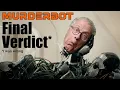 Download Lagu Murderbot. FINAL VERDICT