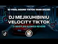Download Lagu DJ MEJIKUHIBINIU VELOCITY SLOWED BOOTLEG SOUND FYP TIKTOK TERBARU