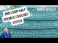 Crochet the 3rd Loop Half Double Crochet C The Secret Texture Hack