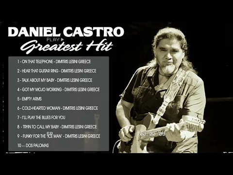 MUSIC JAZZ & BLUE || Daniel Castro Greatest Hits ⚜️ Jazz blues ⚜️ The Best Of Daniel Castro Album