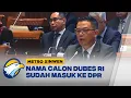 Download Lagu Metro Xinwen - Komisi I DPR akan Lakukan FIt and Proper Test