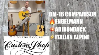 Comparison - Martin Custom Shop OM-18 Engelmann Top Adirondack Top Italian Alpine Top