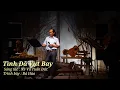 Download Lagu Tình Đã Vụt Bay - Vũ Tuấn Đức - cover Acoustic Bá Hào