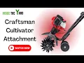 What is the best Craftsman cultivator attachment you can buy