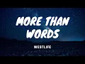 Download Lagu More Than Words - Westlife - Lyrics Video