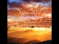 You Say