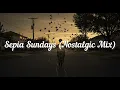 Download Lagu Sepia Sundays (Nostalgic Mix) Download Lagu Sepia Sundays (Nostalgic Mix)