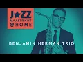 Benjamin Herman Trio -  Jazz Maastricht @Home