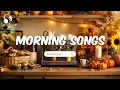Download Lagu Start Your Day right with this Morning Playlist ☀️ Morning Songs