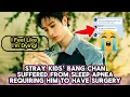 Download Lagu I Feel Like I'm Dying! STRAY KIDS' Bang Chan Suffered From Sleep Apnea,Requiring Him To Have Surgery Download Lagu I Feel Like I'm Dying! STRAY KIDS' Bang Chan Suffered From Sleep Apnea,Requiring Him To Have Surgery