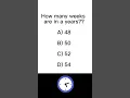 How many weeks are in a years