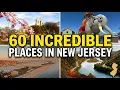 Full Tour of New Jersey 60 Incredible Places to Visit