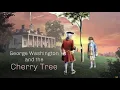 George Washington and the Cherry Tree