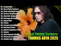 Download Lagu UCAPKANLAH, BERAT RINDU TERPISAH  - THOMAS ARYA FULL ALBUM 2025 BIKIN BAPER