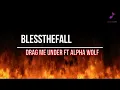 (Arrastrame Hacia Abajo) BlessTheFall - Drag Me Under Ft Alpha Wolf Lyrics/Español