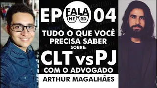 FalaNerd #04 | "Tudo o que você precisa saber CLT vs PJ, com um Advogado" | Prof. Arthur Magalhães