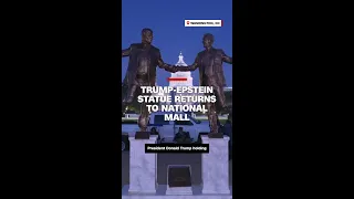 Trump-Epstein statue returns to National Mall
