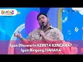 Lagu [FULL] Igun Ditawarin KERETA KENCANA Igun Bingung HAHAHA - BROWNIS (02/12/2025)