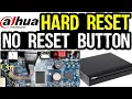 Dahua DVR Hard Reset Without Reset Button How to Reset Admin Password Dahua XVR1B04H XVR1A08