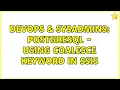 DevOps SysAdmins PostgreSQL - Using COALESCE keyword in SSIS