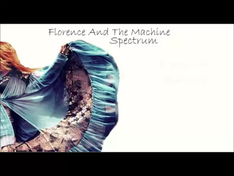 Download MP3 Florence And The Machine - Spectrum With Lyrics