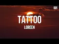 Loreen - Tattoo (Lyrics) | I don't wanna go. But baby, we both know