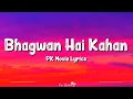 Download Lagu Bhagwan Hai Kahan Re Tu (Lyrics) | Pk | Aamir Khan, Anushka Sharma, Sushant Singh, Sonu Nigam,Sanjay