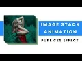 Pure CSS Image Stack Animation on Hover
