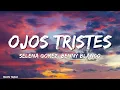 Download Lagu Selena Gomez, benny blanco - Ojos Tristes (with The Marías) (Lyrics)