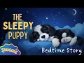 The CUTEST Bedtime Story The Sleepy Puppy on the Farm - NON STIMULATING Content for Kids