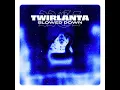 Twirlanta (Slowed Down Version)