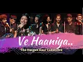 Download Lagu Ve Haaniya by Hargun kaur and Collectives.  #viral #viralvideo #youtubeshorts #viralshorts #trending