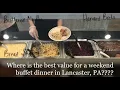 Top 10 plus Best Value Buffets in Lancaster - Part 1 Weekend Dinners