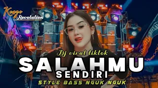 dj salahmu sendiri style bass nguk nguk pargoy viral tiktok