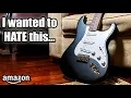 I tried Amazons cheapest Stratocaster