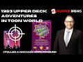I Pulled a Michael Jordan Card 1993 Upper Deck Adventures in Toon World Pack Opening