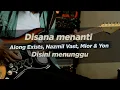 Download Lagu Di Sana Menanti Di Sini Menunggu - Along Exists And The Super Friends