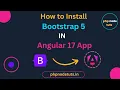 How to install Bootstrap 5 in Angular 17 Install Bootstrap 5 in angular 17 Angular Bootstrap