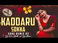 Lagu KADDARU SOKKA FOLK SONG DJ REMIX DJ NANI BABLU DJ CHINTU