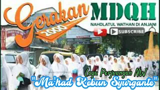 Download Ma'had Kebun Syurgante || Lagu Perjuangan || Gerakan 2000 Santri Baru MDQH NW Anjani MP3