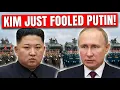 Kim Just FOOLED Putin!